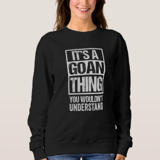 It's A Goan Thing You Wouldn't Understand Panaji P Sweatshirt