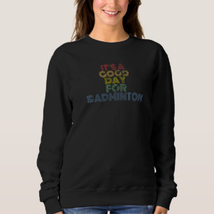 It's A Good Day For Badminton retro 70s vintage di Sweatshirt