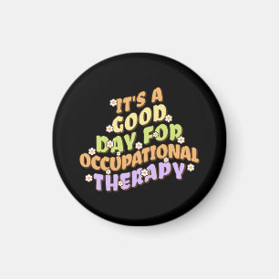 It's a Good Day for Occupational Therapy Magnet