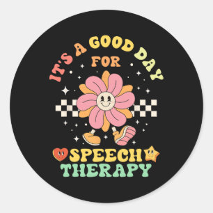 It's A Good Day For Speech Therapy Speech Patholog Classic Round Sticker
