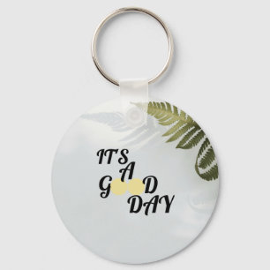 It's a good day key ring