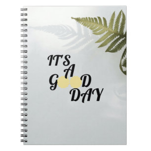 It's a good day notebook