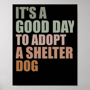Its A Good Day To Adopt Rescue Dog  Poster