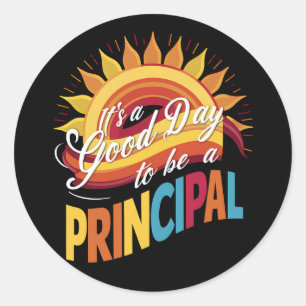 It's A Good Day To Be A Principal Back To School Classic Round Sticker