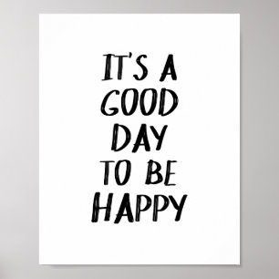 It's a Good Day to Be Happy Motivational Quote Poster