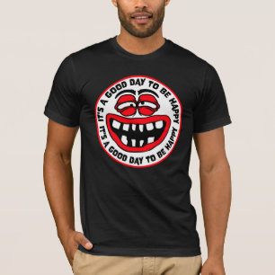 It's a Good Day to be Happy Positive Vibes Quote T-Shirt