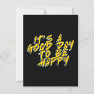 IT'S A GOOD DAY TO BE HAPPY POSTCARD