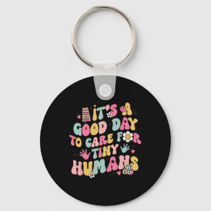 It's A Good Day To Care For Tiny Humans Retro Teac Key Ring