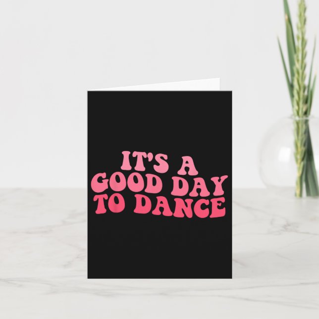 It's A Good Day To Dance Groovy Dancer Funny Dance Card (Front)