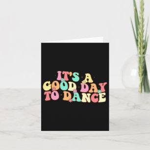 It's A Good Day To Dance Groovy Dancer Funny Dance Card
