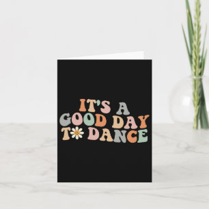 It's A Good Day To Dance Groovy Dancer Funny Dance Card