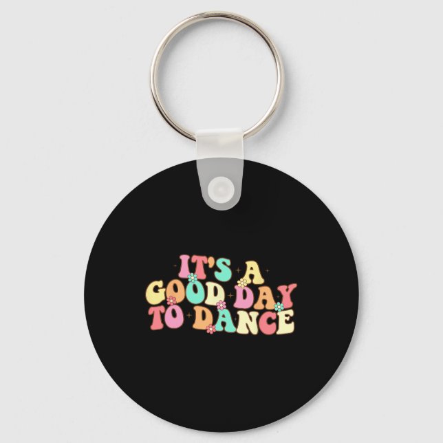 It's A Good Day To Dance Groovy Dancer Funny Dance Key Ring (Front)