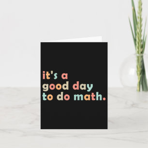 Its A Good Day To Do Math Back To School Math Teac Card
