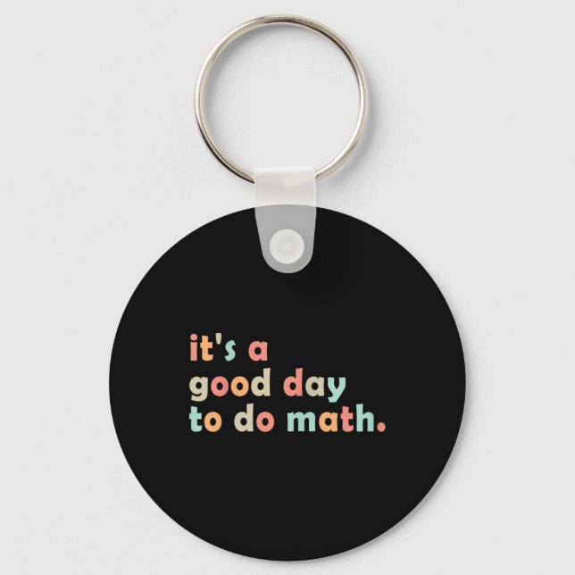 Its A Good Day To Do Math Back To School Math Teac Key Ring (Front)
