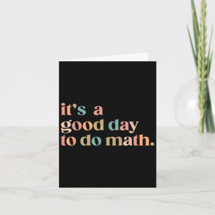 Its A Good Day To Do Math Back To School Teacher F Card