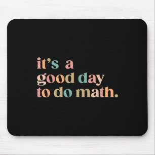 Its A Good Day To Do Math Back To School Teacher F Mouse Mat
