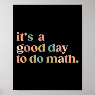 Its A Good Day To Do Math Back To School Teacher F Poster