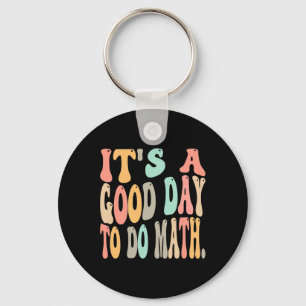 it's a good day to do math for math Fun math teach Key Ring
