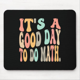it's a good day to do math for math Fun math teach Mouse Mat
