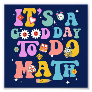 It's a Good Day To Do Math Funny Colorful School Photo Print