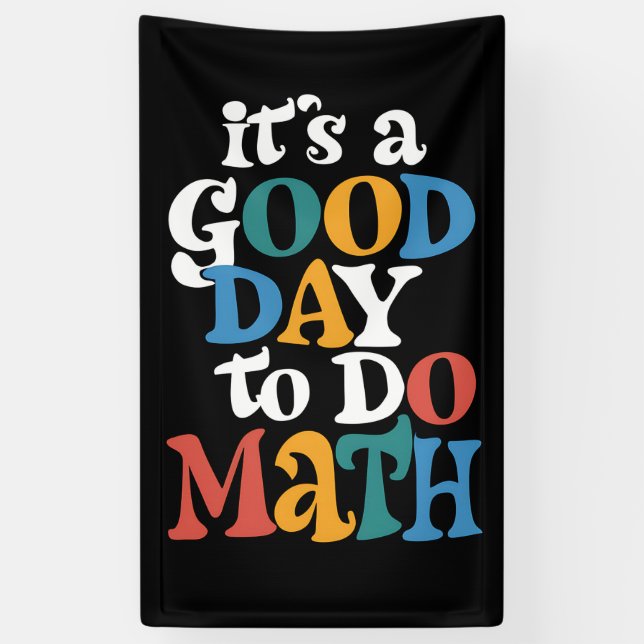 It's A Good Day to Do Math Teacher Inspirational Banner (Vertical)