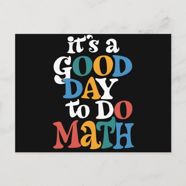 It's A Good Day to Do Math Teacher Inspirational Postcard (Front)