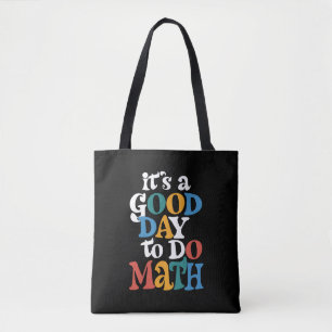 It's A Good Day to Do Math Teacher Inspirational Tote Bag