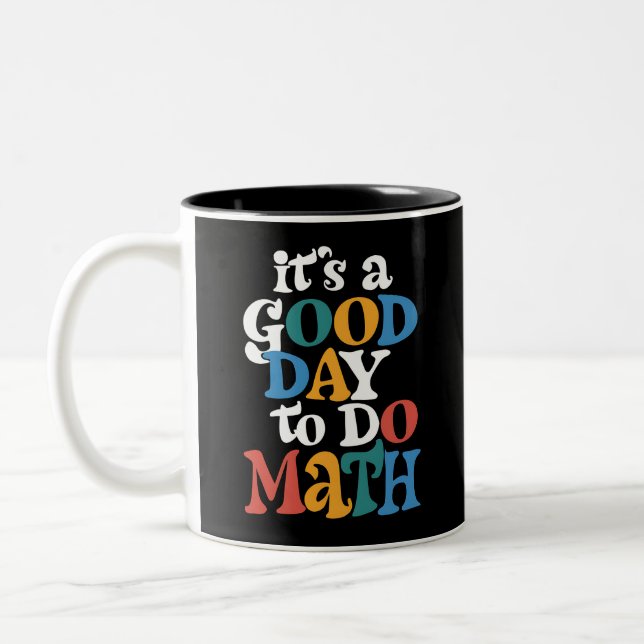 It's A Good Day to Do Math Teacher Inspirational Two-Tone Coffee Mug (Left)