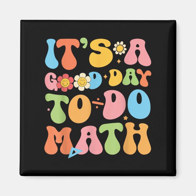 Its A Good Day To Do Math Teacher Mathematics Back Magnet (Front)