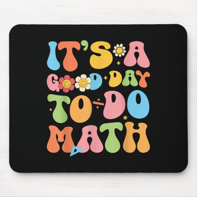 Its A Good Day To Do Math Teacher Mathematics Back Mouse Mat (Front)