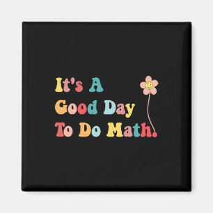 Its A Good Day To Do Math Teachers Women Kids Byck Magnet