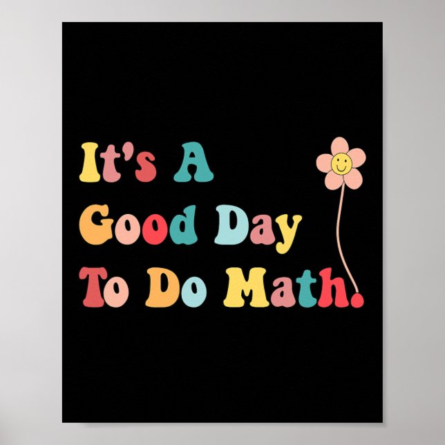 Its A Good Day To Do Math Teachers Women Kids Byck Poster (Front)
