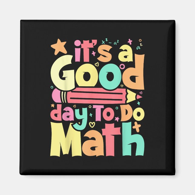 Its A Good Day To Do Math Test Day Testing Math Te Magnet (Front)