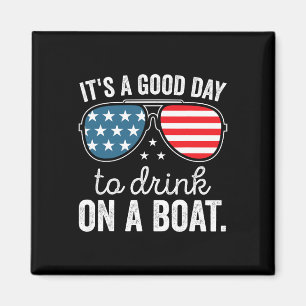 Its A Good Day To Drink On A Boat Drinking Cruise Magnet