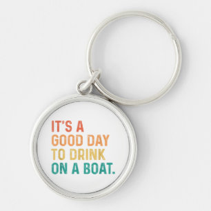 It's A Good Day To Drink On A Boat Vintage Colour Key Ring