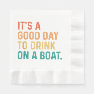 It's A Good Day To Drink On A Boat Vintage Colour  Napkin