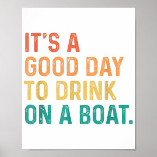 It's A Good Day To Drink On A Boat Vintage Colour  Poster