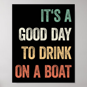 It's A Good Day To Drink On A Boat Vintage Colour Poster