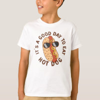 It's A Good Day To Eat Hot Dog