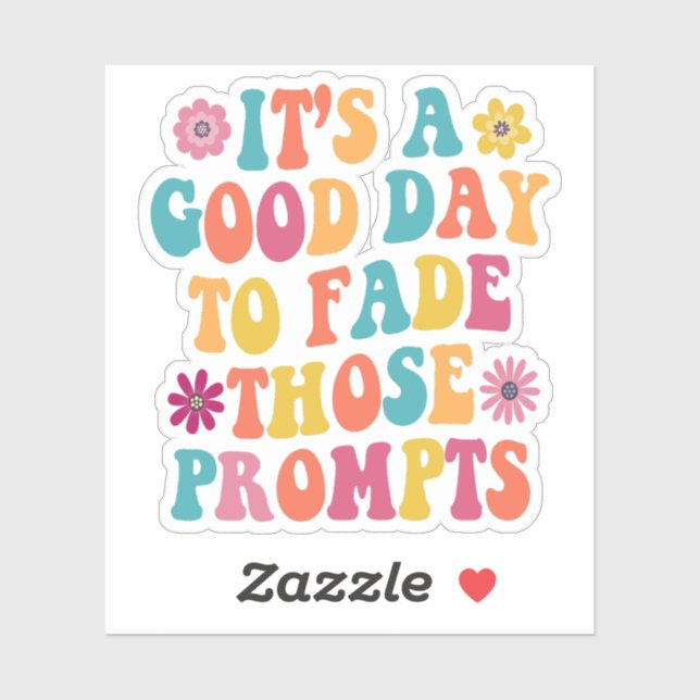 It's A Good Day To Fade Those Prompts ABA Autism (Sheet)