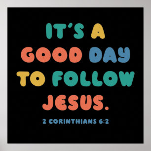 It's a Good Day to Follow Jesus – Christian Faith  Poster