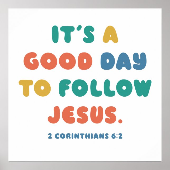 It's a Good Day to Follow Jesus – Christian Faith  Poster (Front)