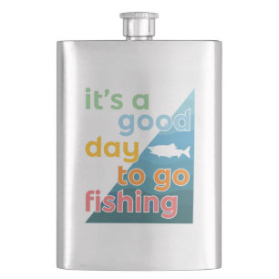It's a good day to go fishing hip flask