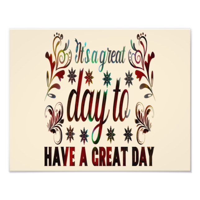 It's a Good Day to Have a Good Day, inspirational  Photo Print (Front)