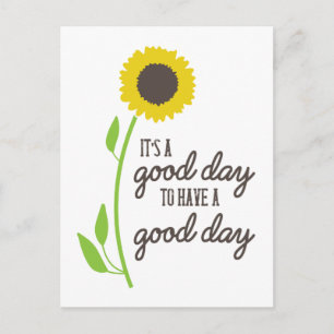 It's A Good Day To Have A Good Day Postcard