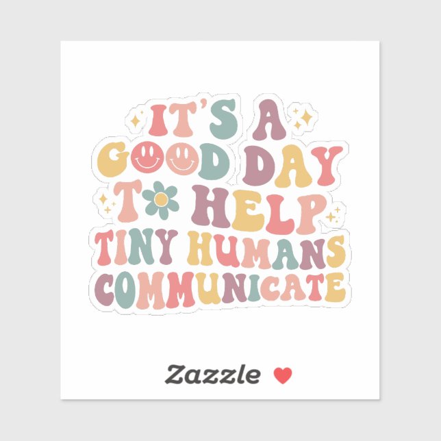 It's A Good Day To Help Tiny Humans Communicate (Sheet)
