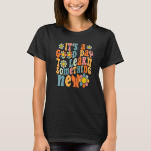 It's a good day to learn something new Daisy back T-Shirt