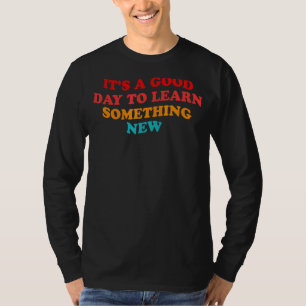 It's a good day to learn something new Retro Groo T-Shirt