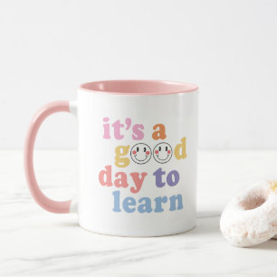 It's a Good Day to Learn Teacher Mug