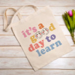 It's a Good Day to Learn Teacher Tote Bag<br><div class="desc">A cute and colourful tote bag for the most stylish teachers!</div>